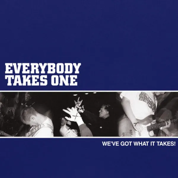 EVERYBODY TAKES ONES – We've Got What It Takes! Albumcover (Front)